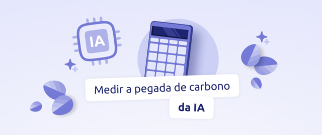 Medir a pegada de carbono da IA